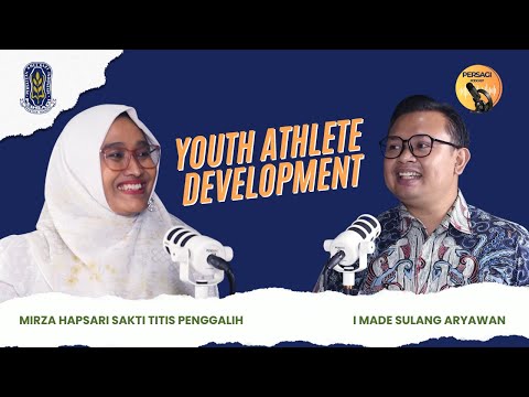 Youth Athlete Development | PERSAGI Kabupaten Jepara PODCAST Eps. 13